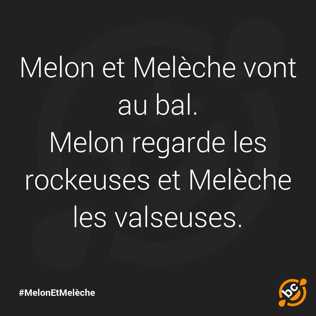 Melon et Melèche