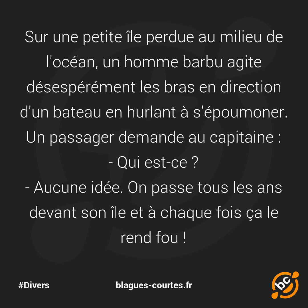 Melon Et Meleche Sont Sur Un Bateau bLaGuEs cOuRtEs : Les blagues les plus courtes sont les plus drôles !!!!